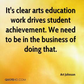 Art Johnson - It's clear arts education work drives student ...