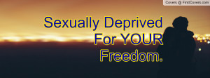 sexually deprived for your freedom. , Pictures