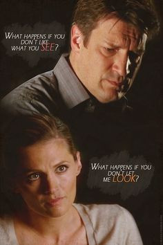 Richard Castle: What if you don't like what you see? Kate Beckett ...