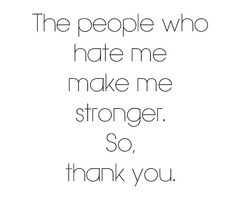 Hate People Quotes People who hate me mak .