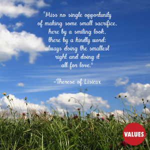 Miss no single opportunity of making some small sacrifice, here by a ...