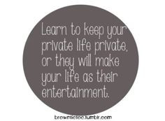 Mature people keep their private life private. Keeps people curious ...