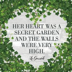 Quotes Legassick, Quotes Gardens, Secret Gardens Quotes, Heart ...