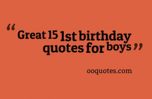 ... loving quotes in general? enjoy our best 1st birthday quotes for boys