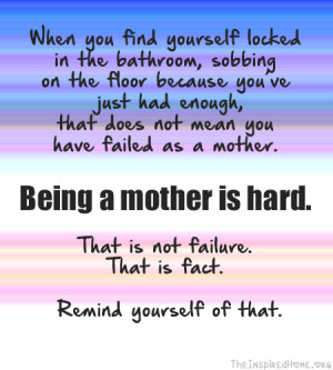 ... .org // Being a Mother is Hard. Remind yourself of that