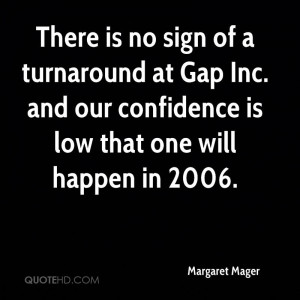 There is no sign of a turnaround at Gap Inc. and our confidence is low ...