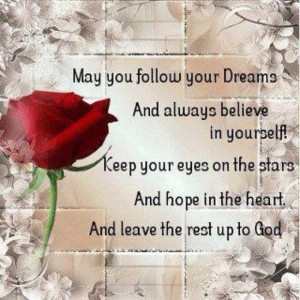quotes / Follow your dreams and never, ever give up! God always has ...