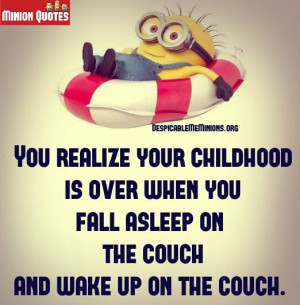 Childhood quotes - Minion Quotes