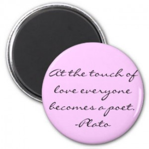 Touch of Love Plato Quote Magnet magnet