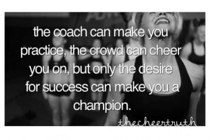 The coach can make your practice, the crowd can cheer you on, but only ...