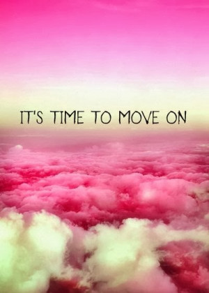 It's time to move on.