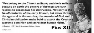 We belong to the Church militant ; and she is militant because on ...