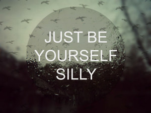 be, cute, quote, quotes, silly, text, yourself