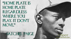 Quote of the Day: Satchel Paige on Home
