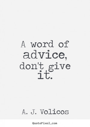 Words Quotes About Life ~ Friendship quote - A word of advice, don't ...