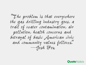 The problem is that everywhere the gas drilling industry goes, a trail ...