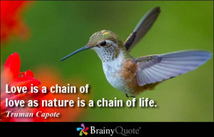 Love is a chain of love as nature is a chain of life.