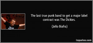 The last true punk band to get a major label contract was The Dickies ...