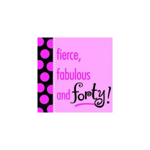 Fierce Fabulous and Forty