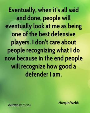 people will eventually look at me as being one of the best defensive ...