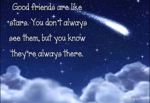 good friends are like stars