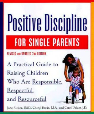Positive Discipline for Single Parents, Revised and Updated 2nd ...