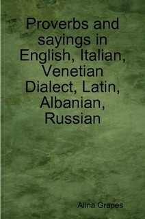 Proverbs and sayings in English, Italian, Venetian Dialect, Latin ...