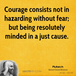 ... Fear But Being Resolutely Minded In A Just Cause - Courage Quote