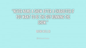 bruno heller quotes