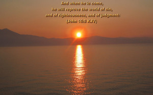 ... The World Of Sin And Of Righteousness And Of Judgment - Bible Quote