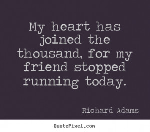 quote about inspirational my heart has joined the thousand for my