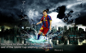 Home » Quotes » Lionel Messi - World Cup Motivational Quotes ...