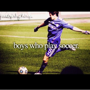 Boys who play soccer