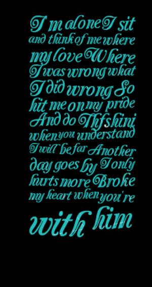 sit and think of me where my love Where I was wrong what I did wrong ...