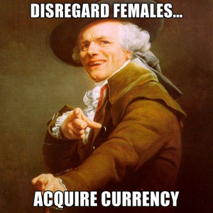 Disregard Females... ACQUIRE CURRENCY