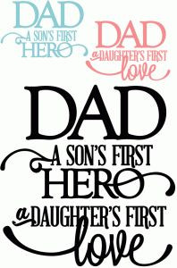 ... 43589 : dad: son's first hero daughters first love - vinyl phrase More