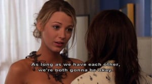 Serena and Blair Gossip Girl Quotes