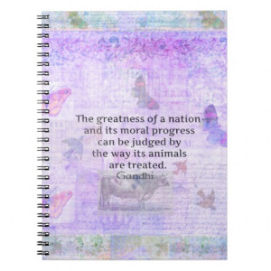 Ghandi quote about animal cruelty notebooks