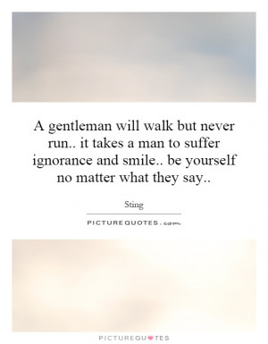 ... and smile.. be yourself no matter what they say.. Picture Quote #1