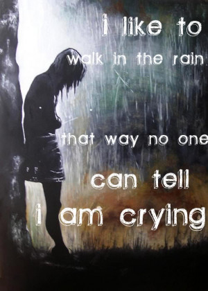 Like walk in the rain – Crying Quote