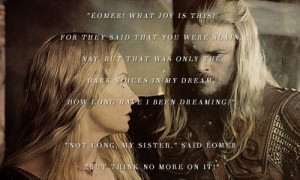 Eowyn and Eomer, I wish there was more of their relationship in the ...