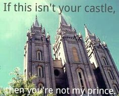 Like this. If this isn't your castle, you are not my prince :)