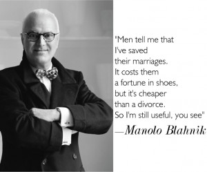 Manolo Blahnik Quote