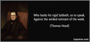 Who backs his rigid Sabbath, so to speak, Against the wicked remnant ...