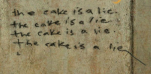 the cake is a lie the cake is a lie