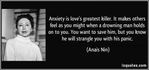 Anxiety is love's greatest killer. It makes others feel as you might ...
