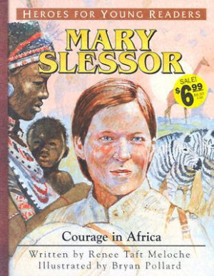 Mary Slessor: Courage in Africa (Heroes for Young Readers)