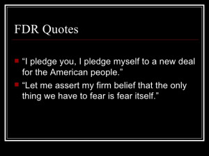 Fdr Quotes New Deal FDR Quotes I pledge you