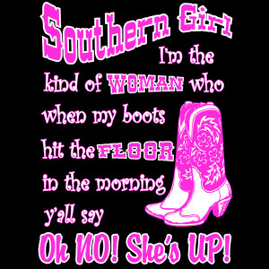 Back > Quotes For > Southern Girl Sayings