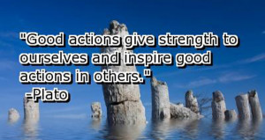 Good Actions Give Strength To Our Selves